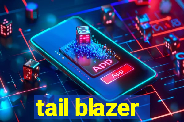 tail blazer