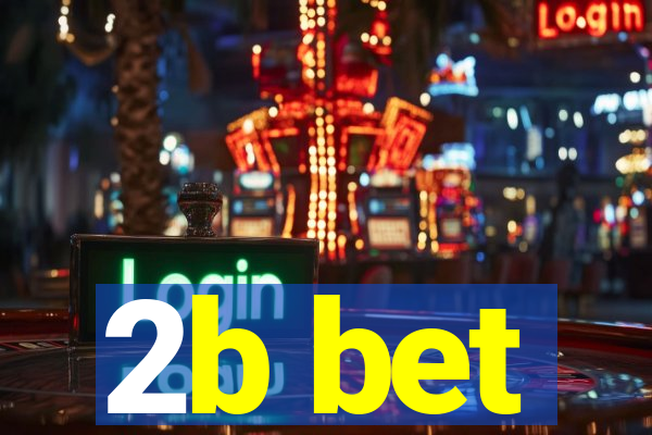 2b bet