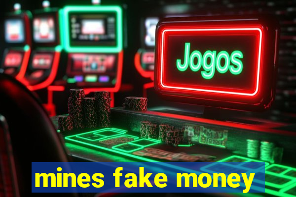 mines fake money