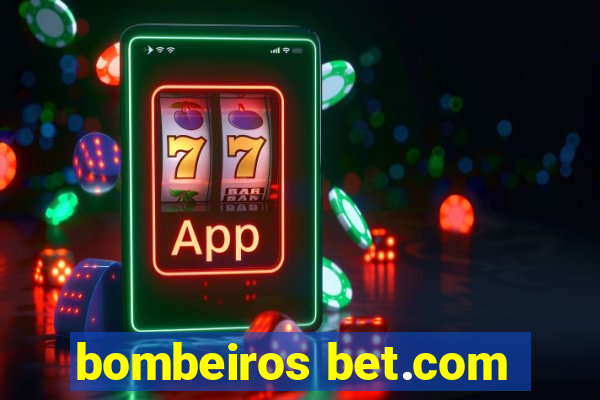 bombeiros bet.com