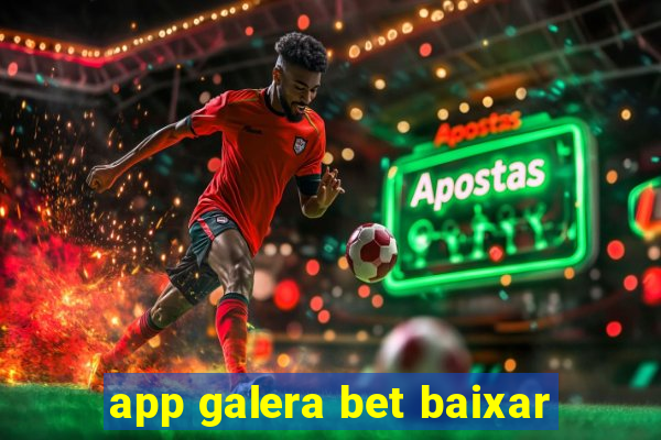 app galera bet baixar