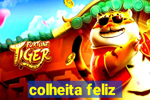 colheita feliz