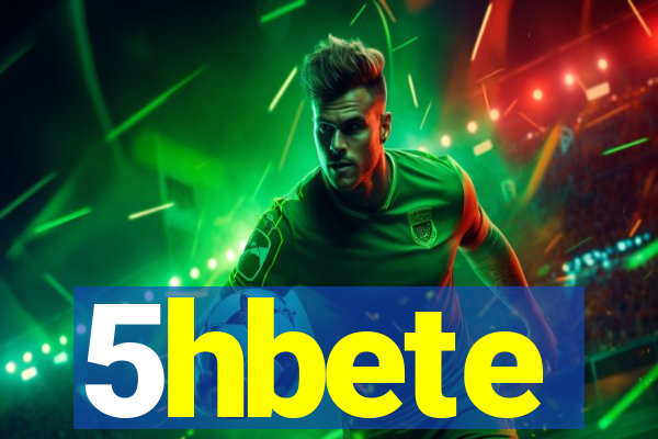 5hbete