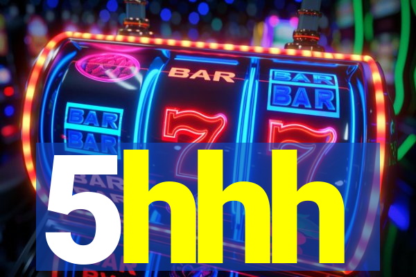 5hhh