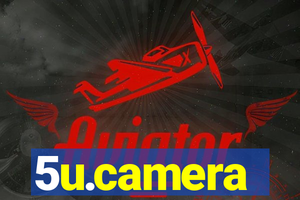 5u.camera