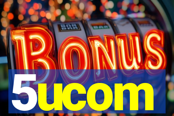 5ucom