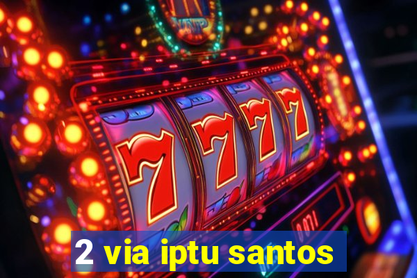 2 via iptu santos