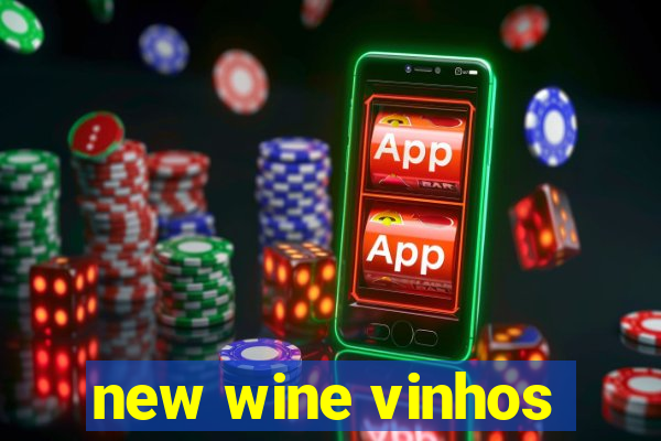 new wine vinhos