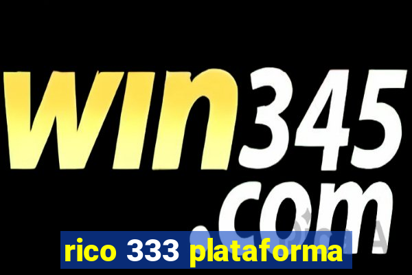 rico 333 plataforma