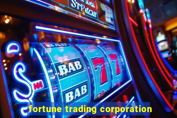 fortune trading corporation
