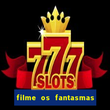 filme os fantasmas de scrooge