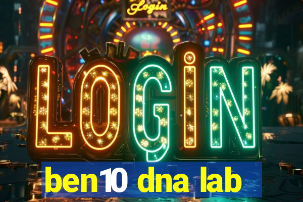 ben10 dna lab