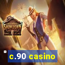 c.90 casino