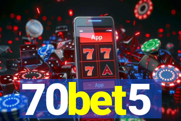 70bet5