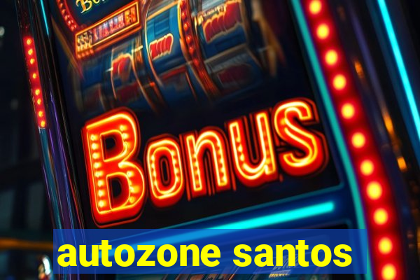 autozone santos