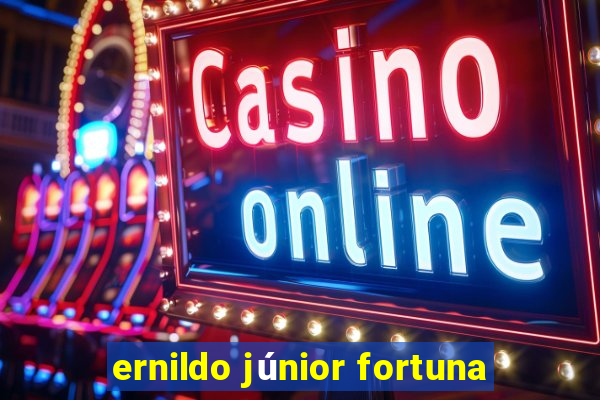 ernildo júnior fortuna