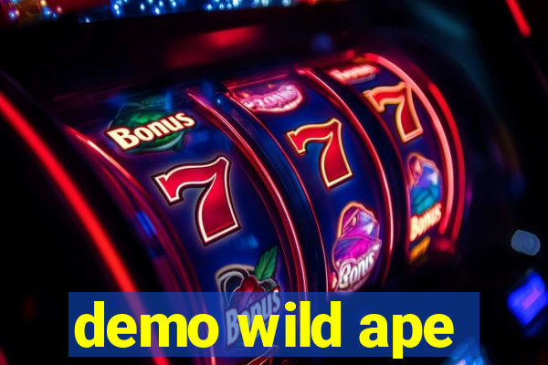 demo wild ape