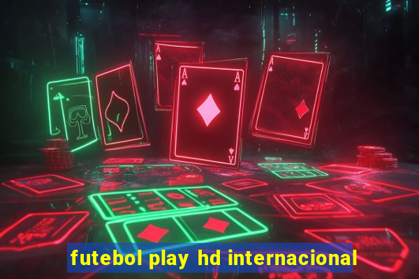 futebol play hd internacional