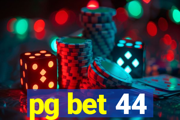 pg bet 44