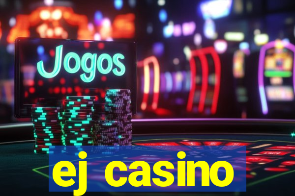 ej casino