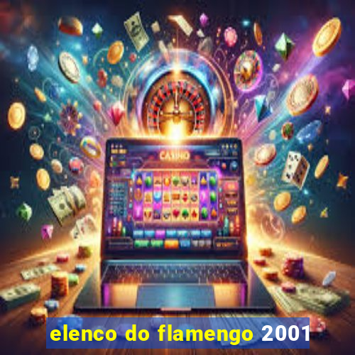 elenco do flamengo 2001