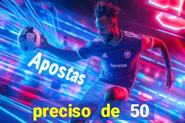 preciso de 50 reais urgente