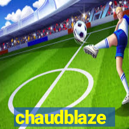 chaudblaze