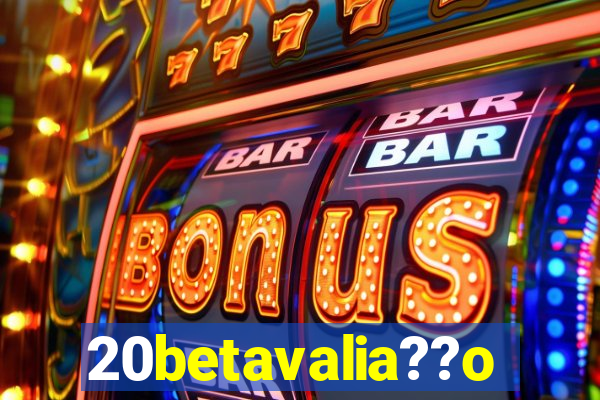 20betavalia??o