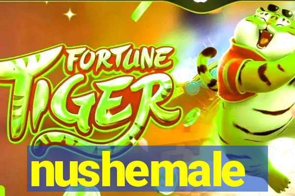 nushemale