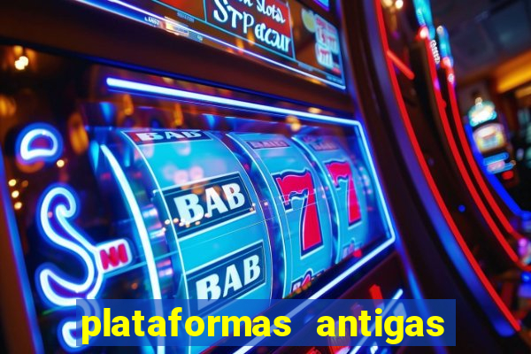 plataformas antigas de jogos slots