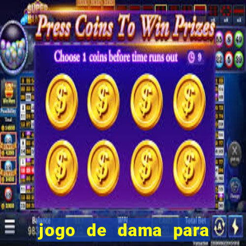 jogo de dama para ganhar dinheiro