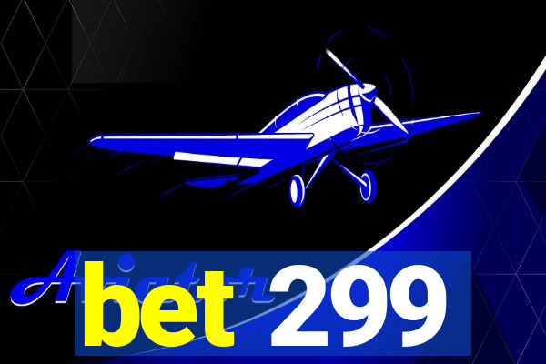 bet 299