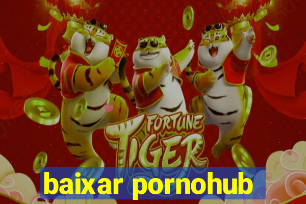 baixar pornohub