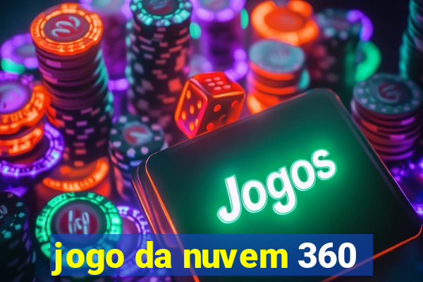 jogo da nuvem 360