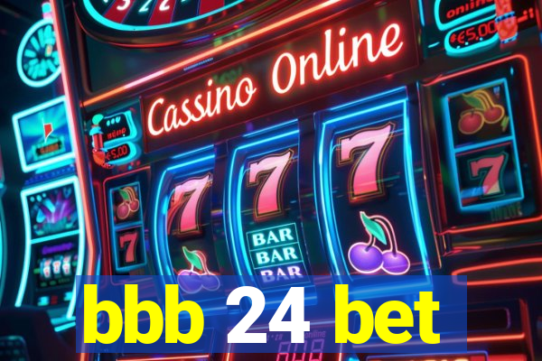 bbb 24 bet