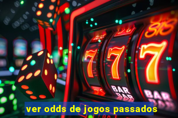 ver odds de jogos passados