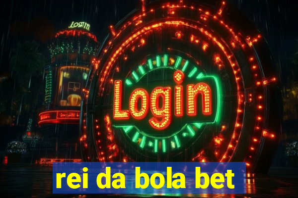 rei da bola bet