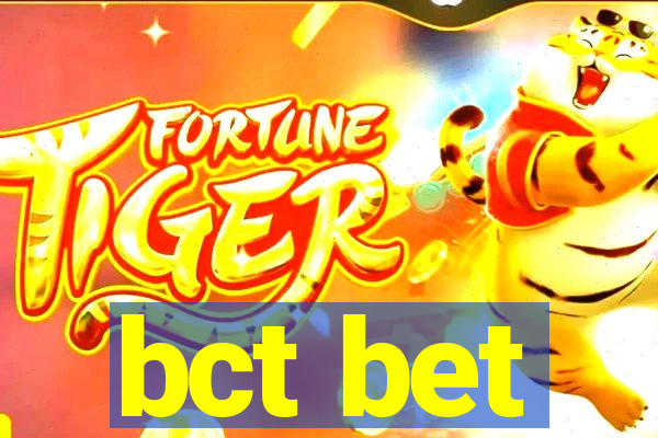 bct bet