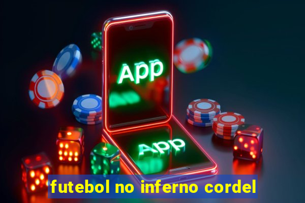futebol no inferno cordel