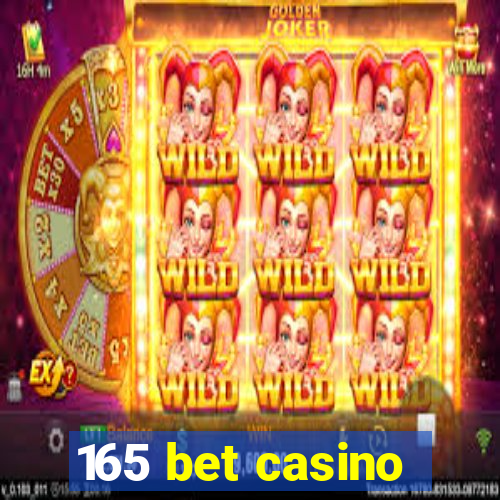 165 bet casino