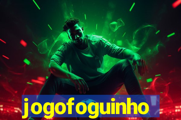 jogofoguinho