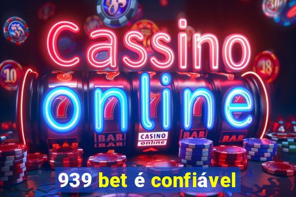 939 bet é confiável
