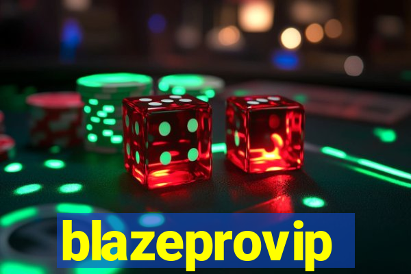 blazeprovip