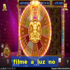 filme a luz no fim do mundo completo dublado