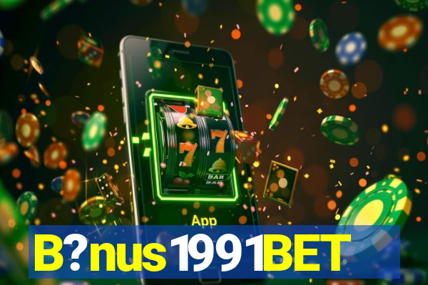 B?nus1991BET