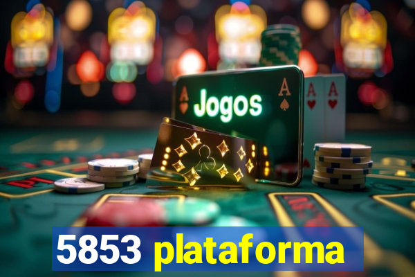 5853 plataforma