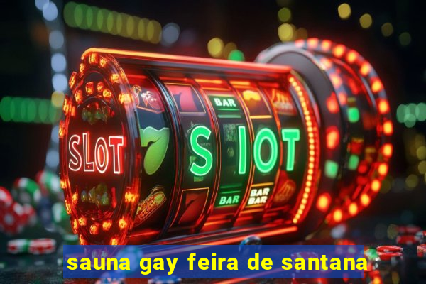 sauna gay feira de santana