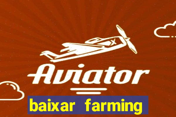 baixar farming simulator 18 dinheiro infinito