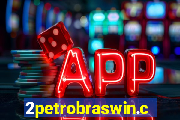 2petrobraswin.com