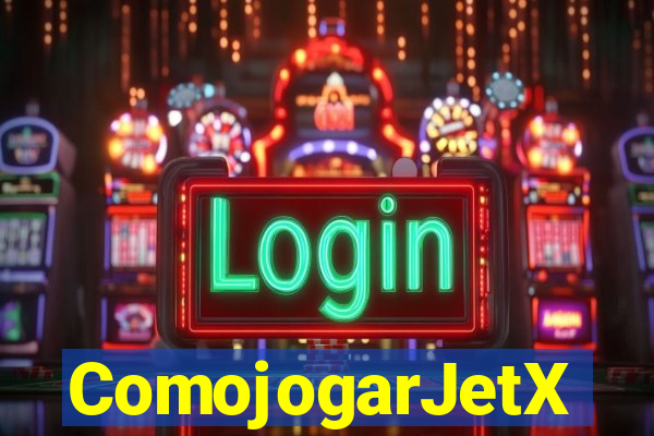 ComojogarJetX